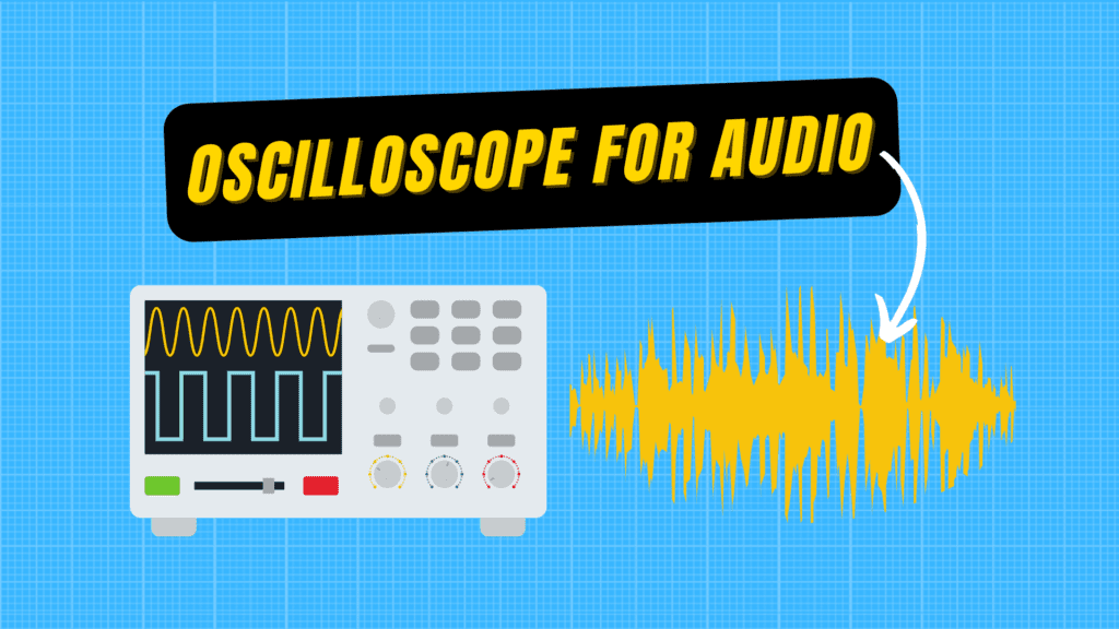 how to use an oscilloscope for audio