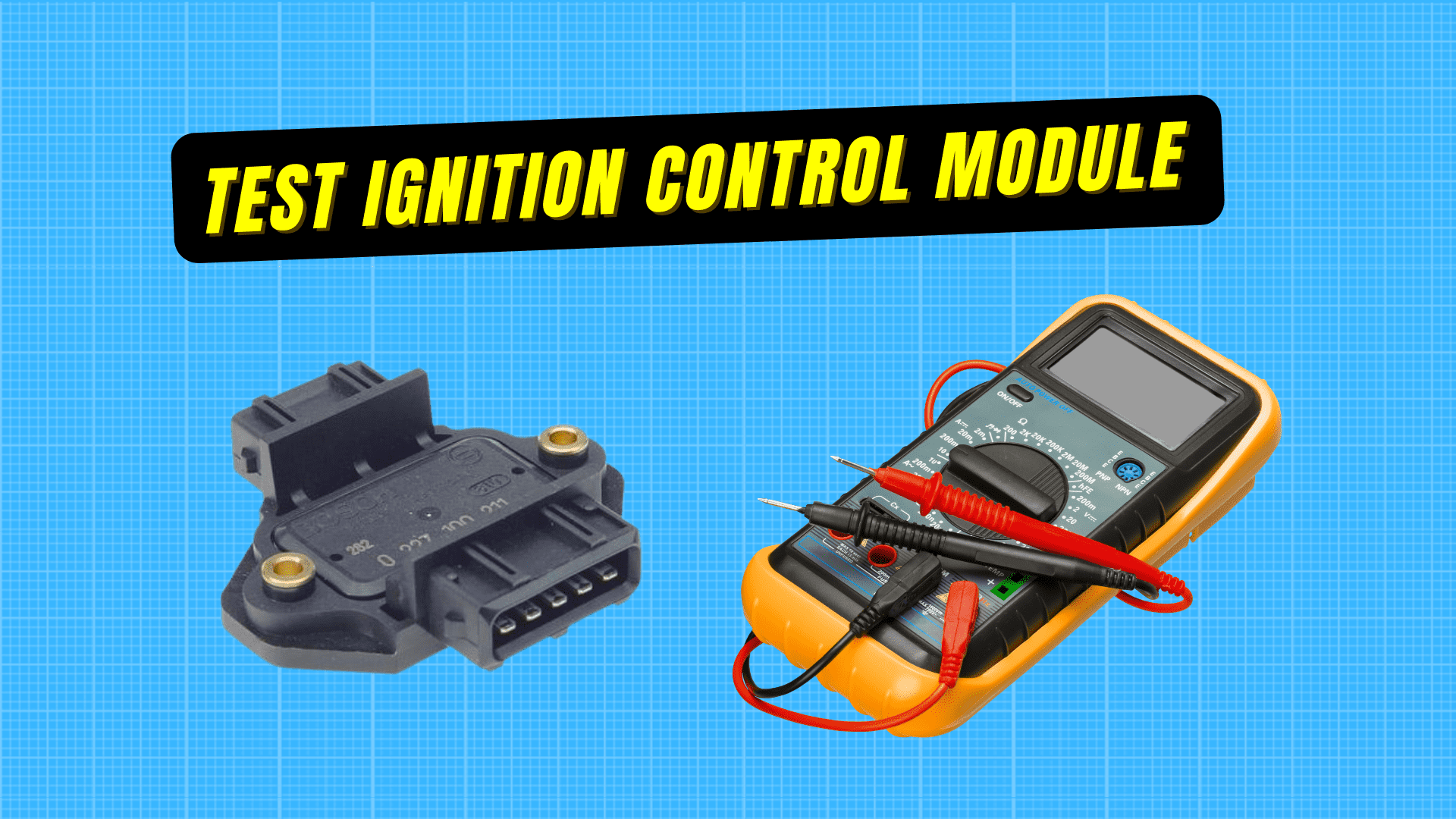 How to Test Ignition Control Module with Multimeter
